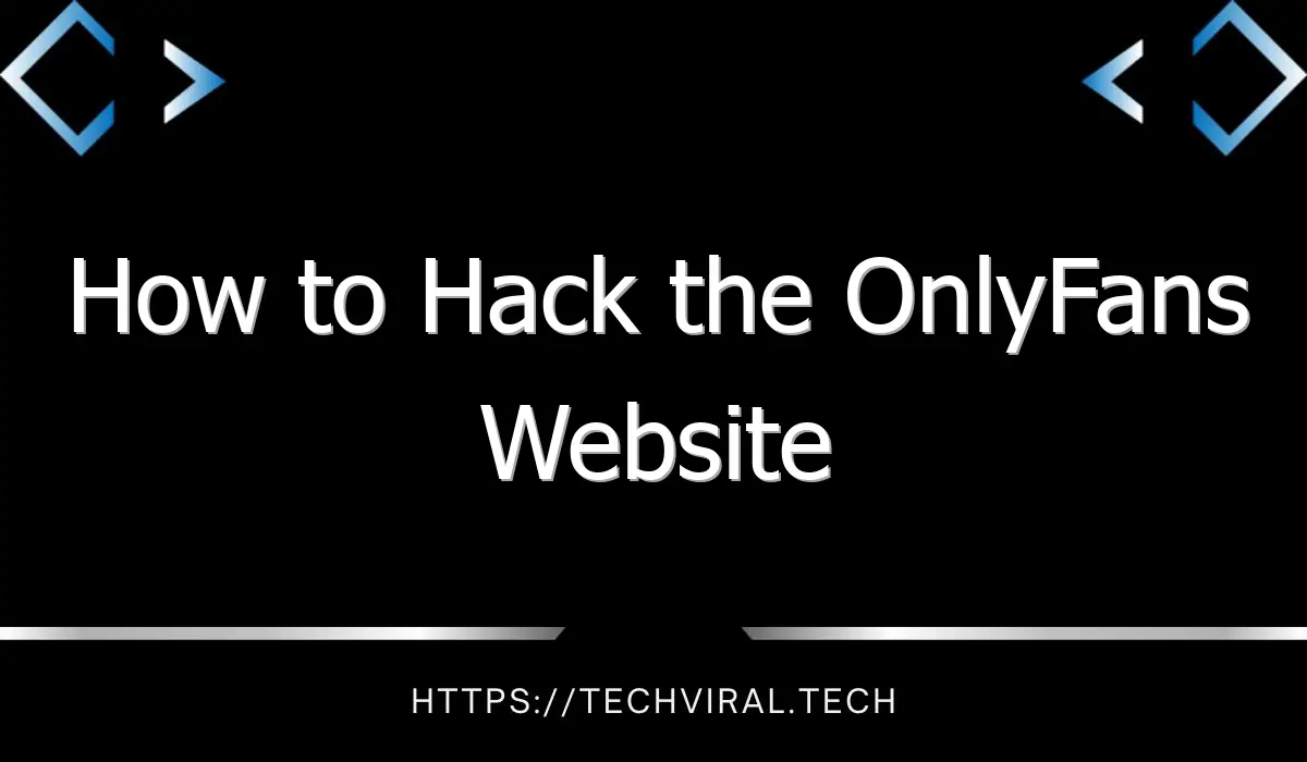 how to hack the onlyfans website 9364
