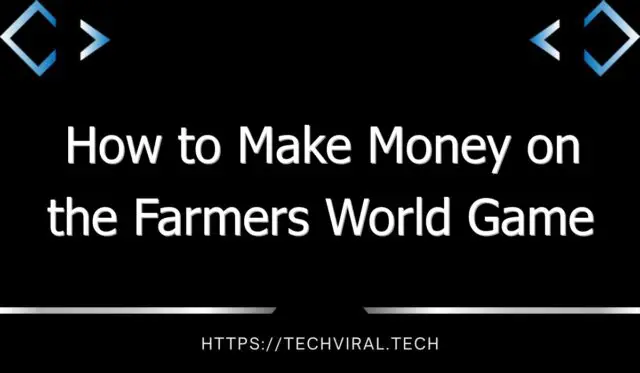 how to make money on the farmers world game 9658