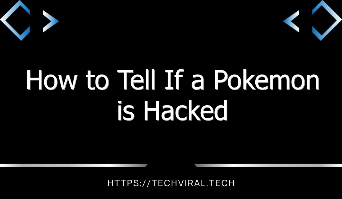 how to tell if a pokemon is hacked 9260