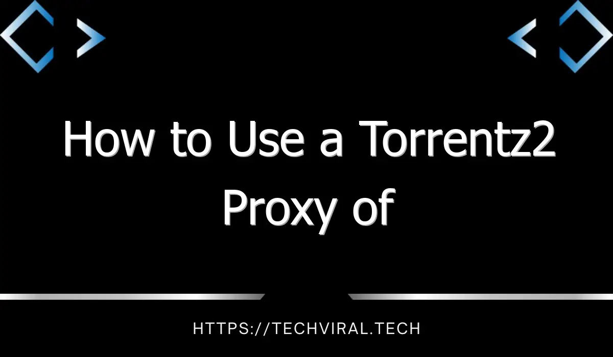 how to use a torrentz2 proxy of 9632
