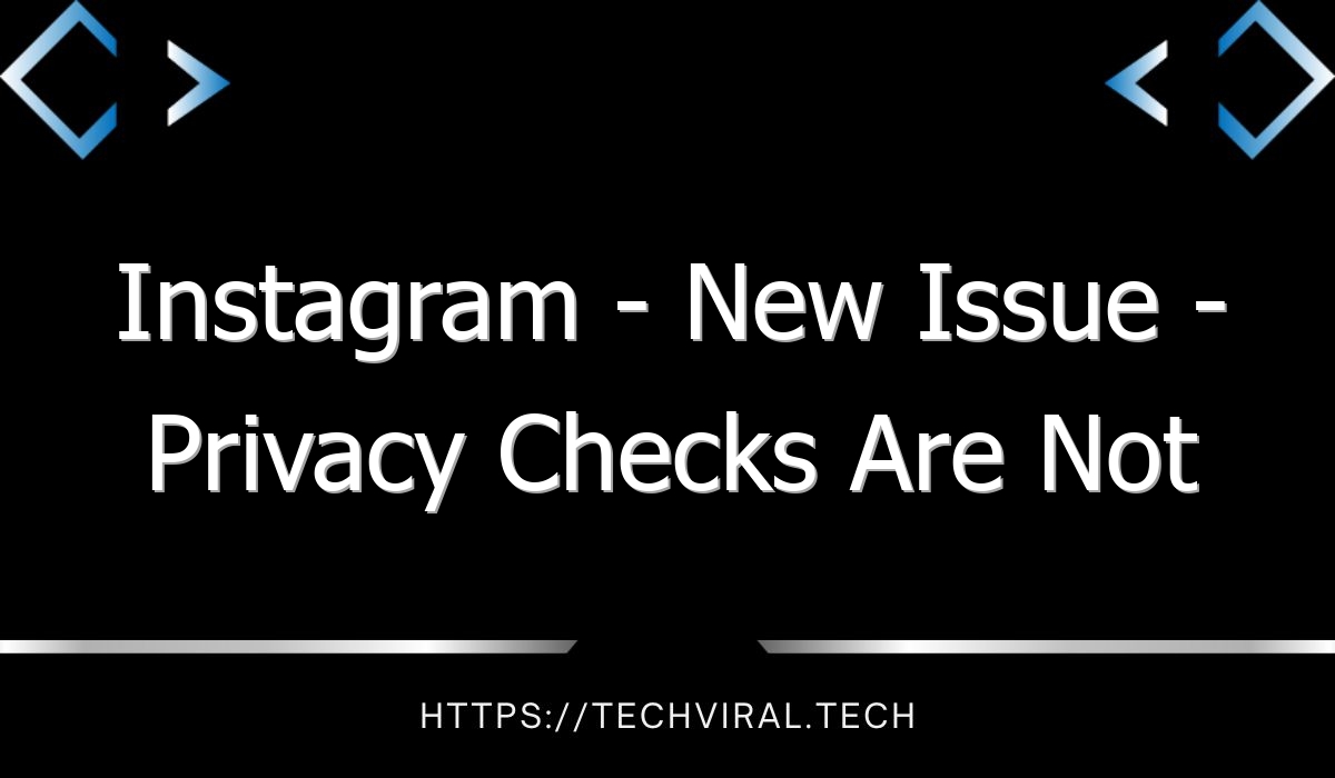 instagram new issue privacy checks are not working anymore 10434