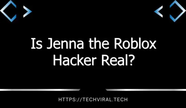 is jenna the roblox hacker real 8871