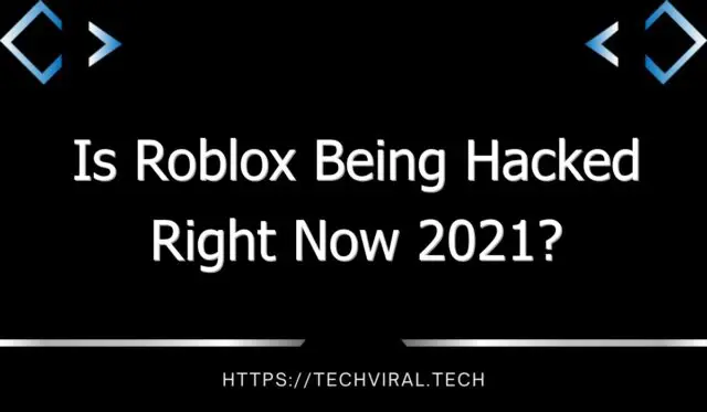 is roblox being hacked right now 2021 9404