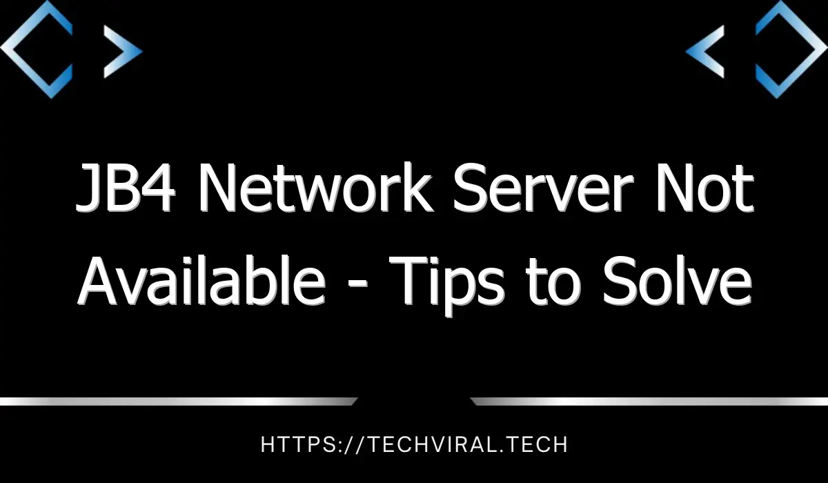 jb4 network server not available tips to solve the problem 10432