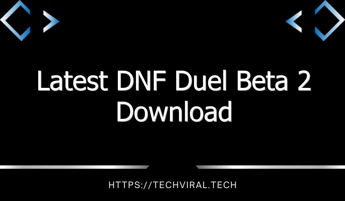 latest dnf duel beta 2 download 10131