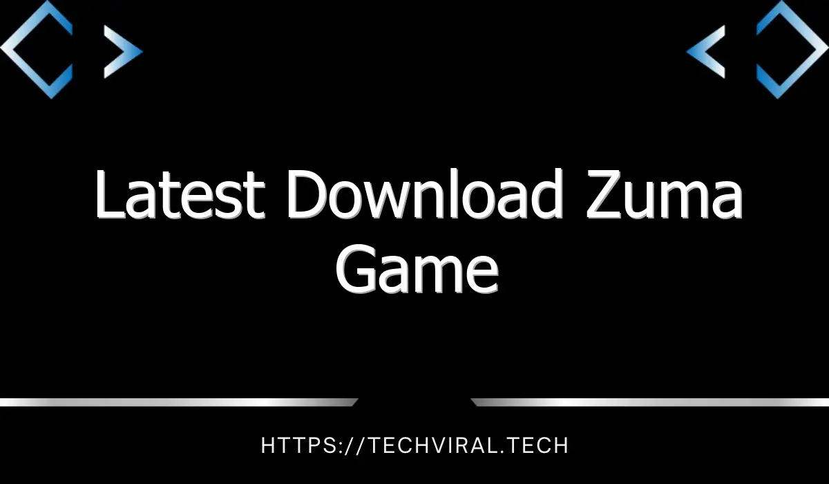 latest download zuma game 10428