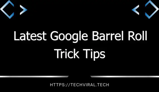 latest google barrel roll trick tips 10183