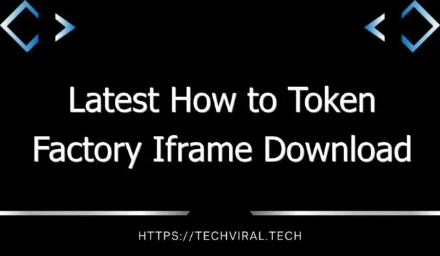 latest how to token factory iframe download 10390