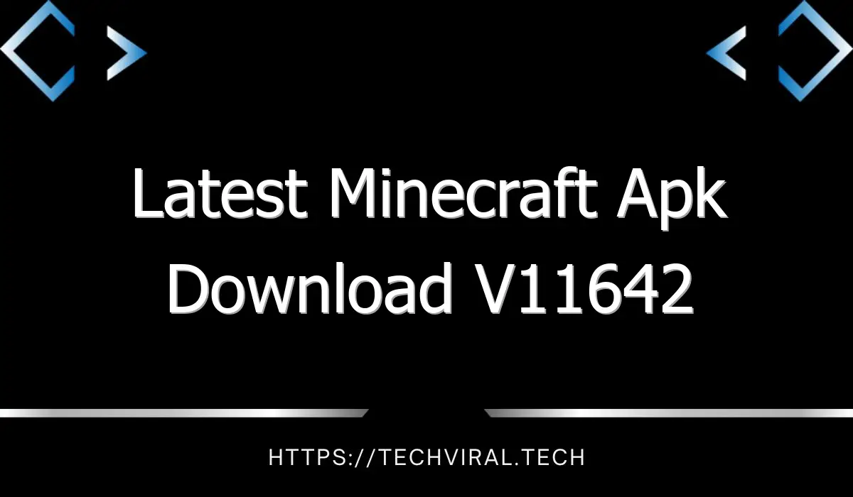 latest minecraft apk download v11642 10231