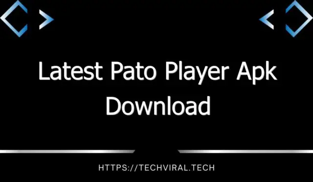 latest pato player apk download 10215