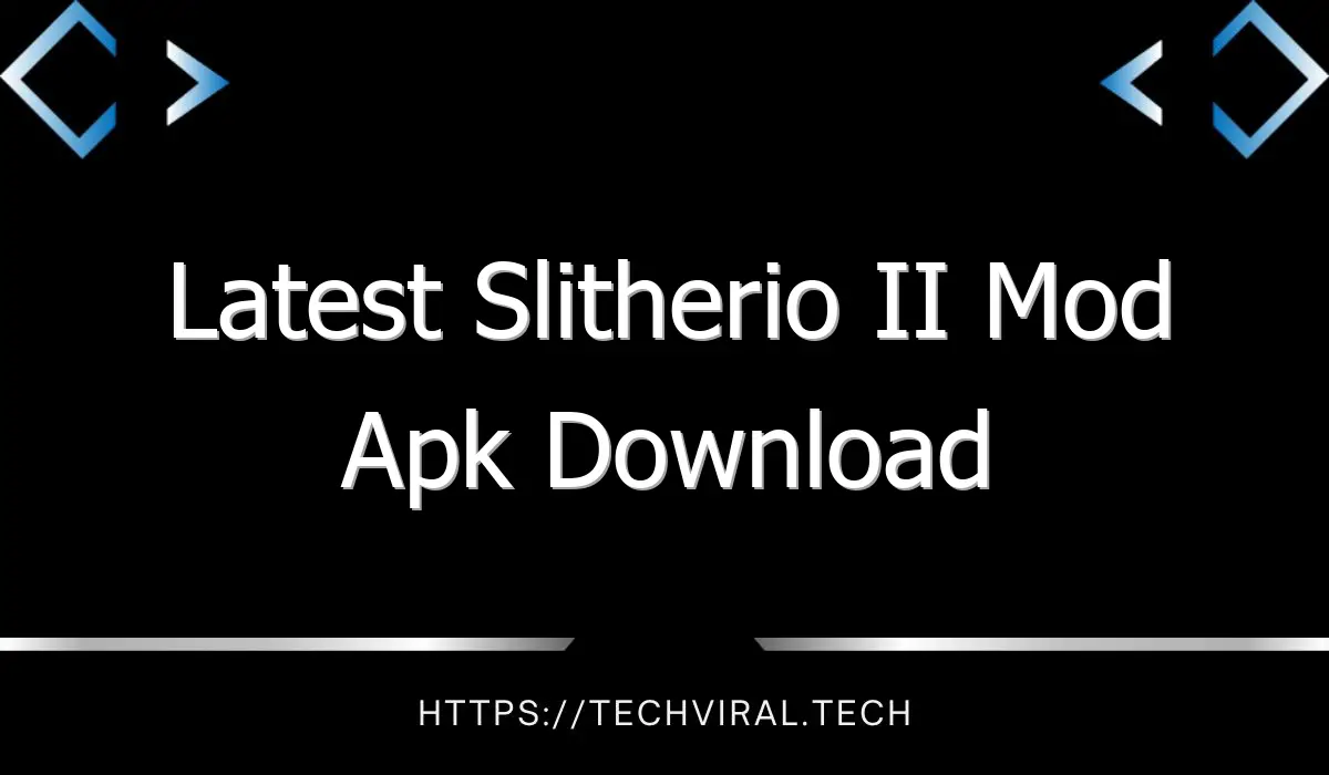 latest slitherio ii mod apk download 10265