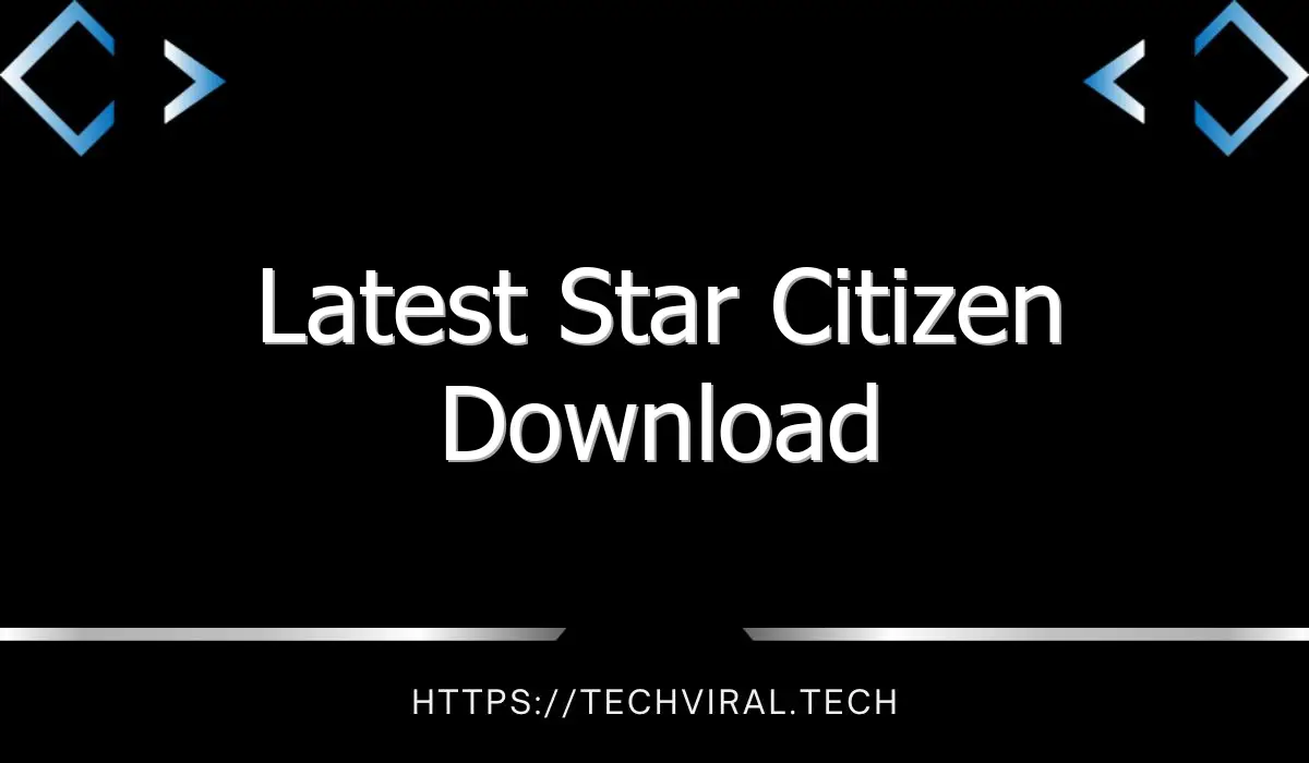 latest star citizen download 10426
