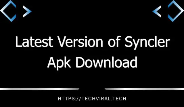 latest version of syncler apk download 10123