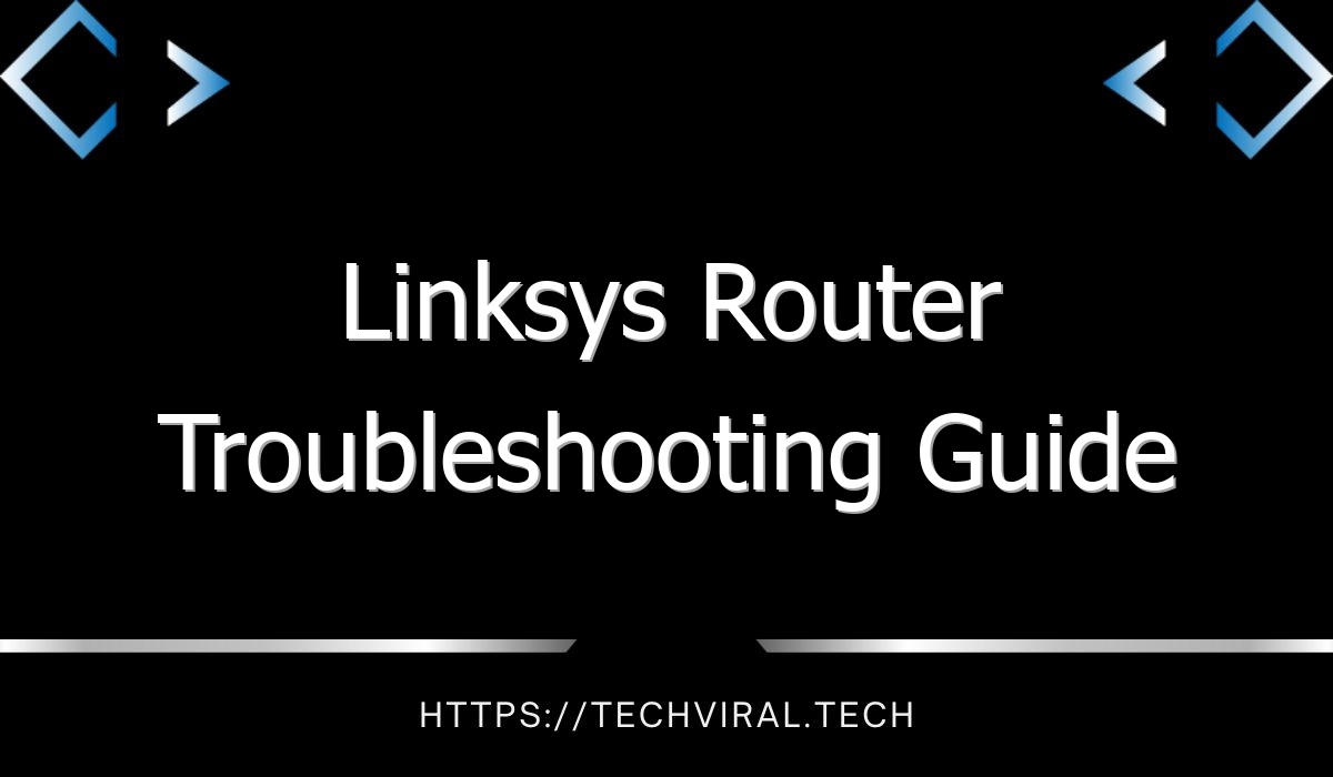 linksys router troubleshooting guide 9604