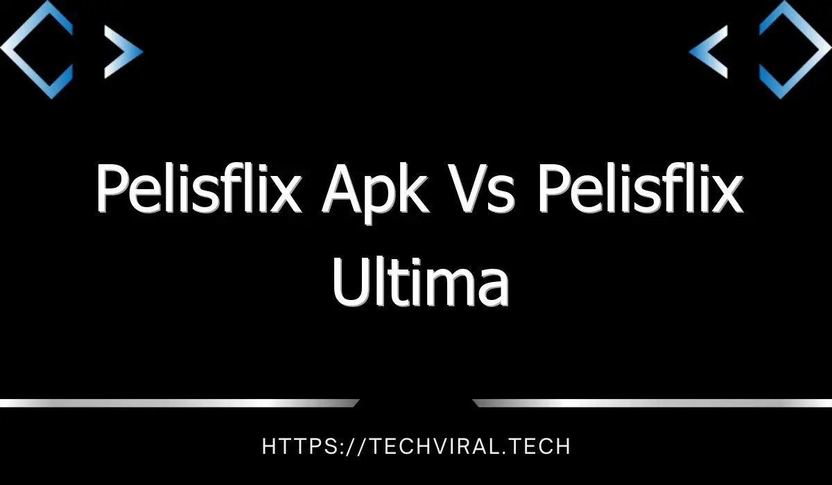 pelisflix apk vs pelisflix ultima 10251