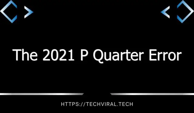 the 2021 p quarter error 10522