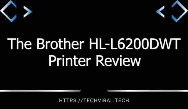 the brother hl l6200dwt printer review 9640