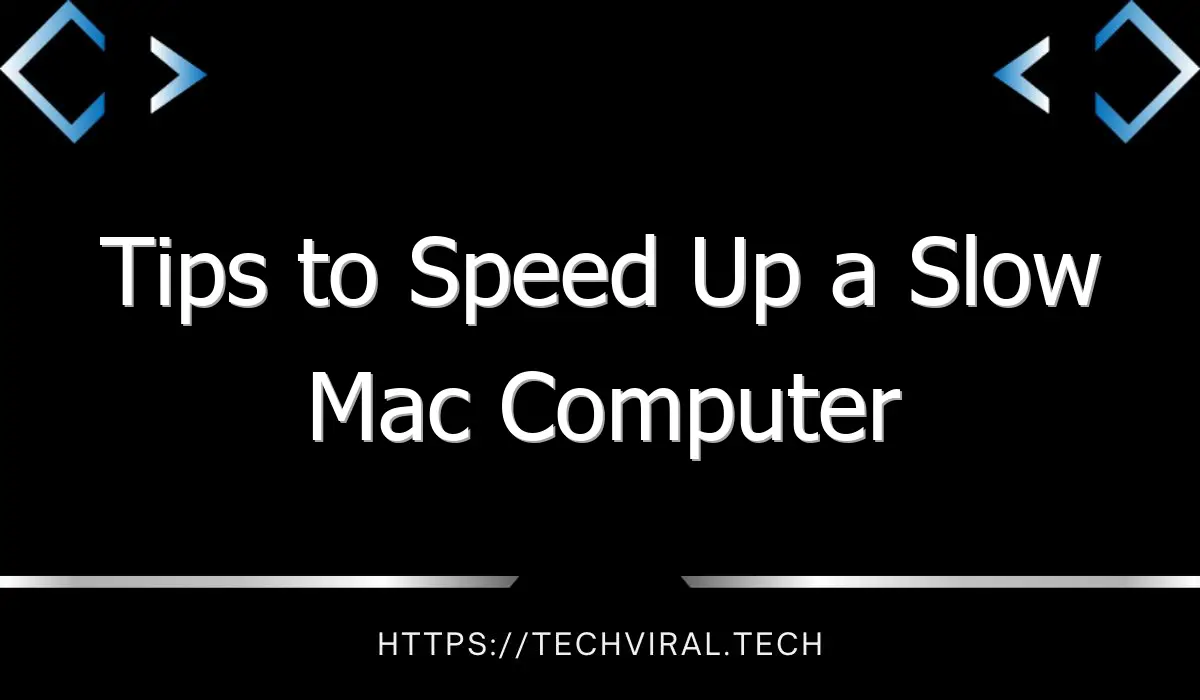 tips to speed up a slow mac computer 11548