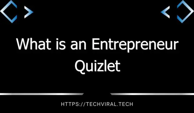 what is an entrepreneur quizlet 9823