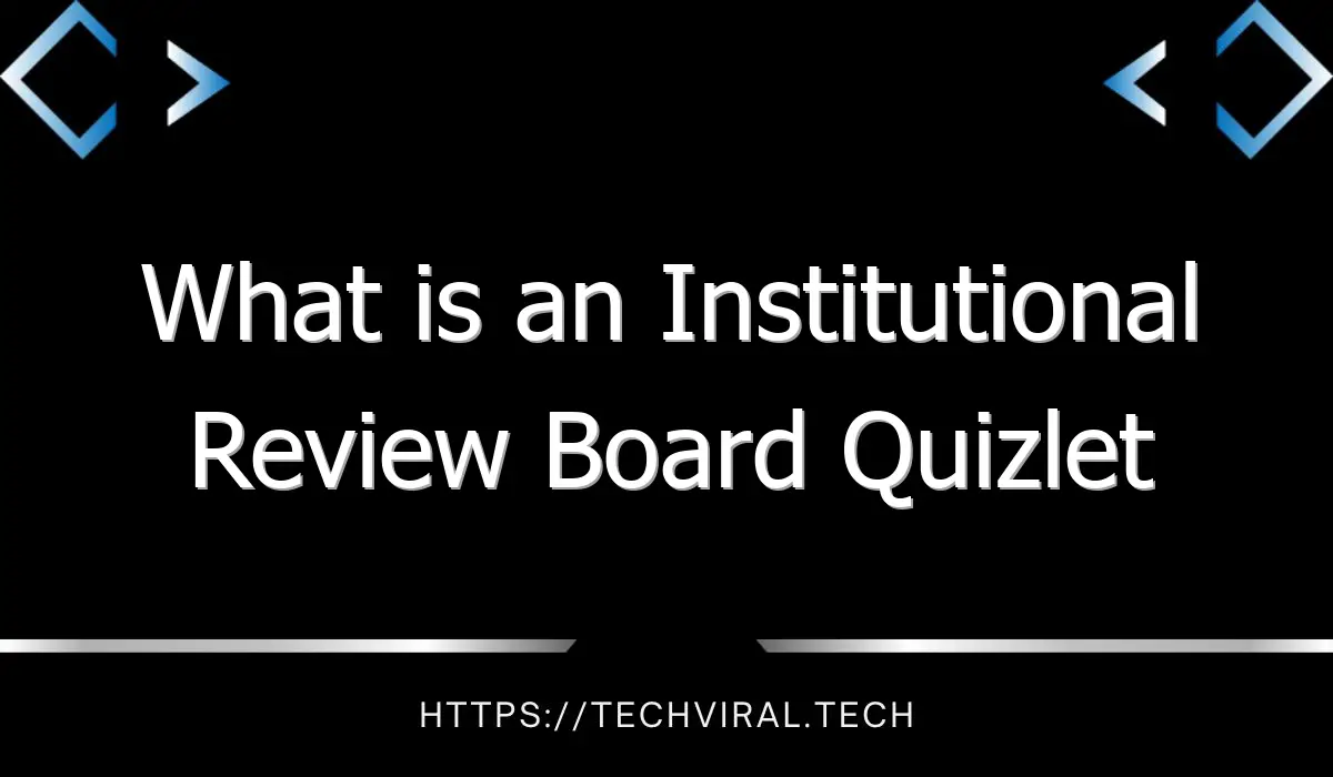 what is an institutional review board quizlet 10006