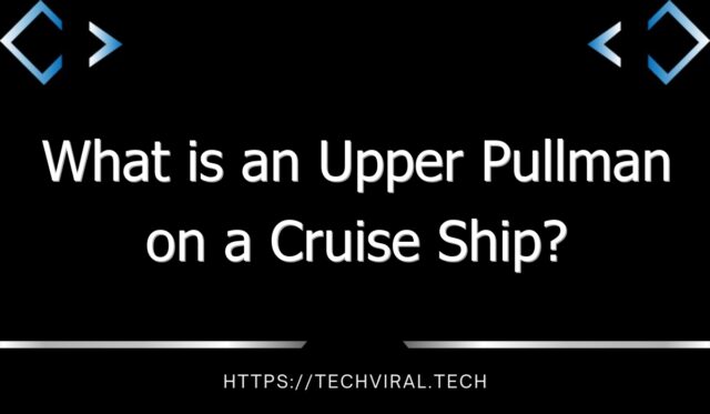 what is an upper pullman on a cruise ship 10026