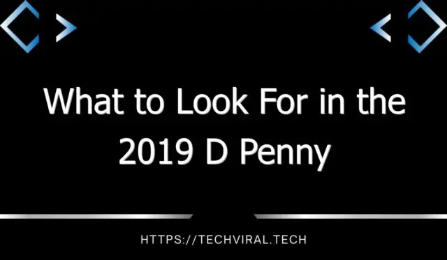 what to look for in the 2019 d penny 10574