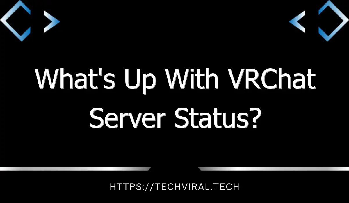 whats up with vrchat server status 10370