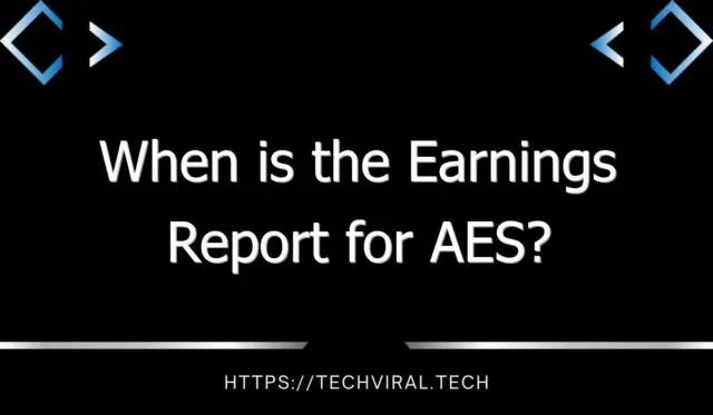 when is the earnings report for aes 11147