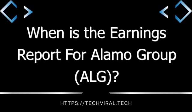 when is the earnings report for alamo group alg 11159