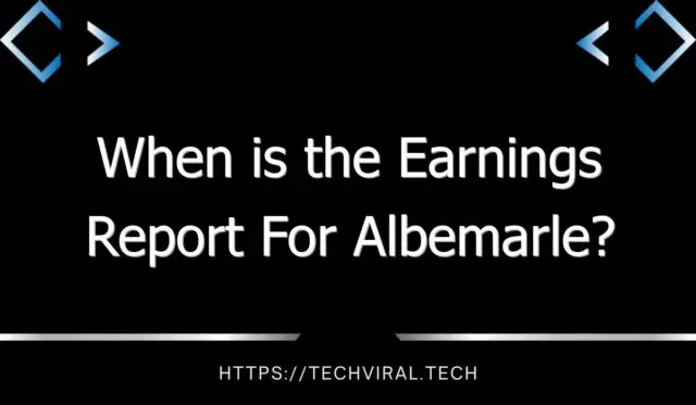 when is the earnings report for albemarle 11157