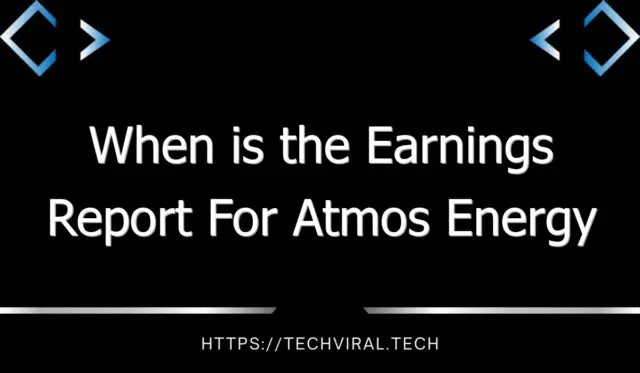 when is the earnings report for atmos energy corporation ato 11189
