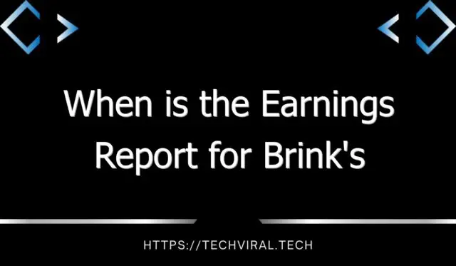 when is the earnings report for brinks nysebco due 11213
