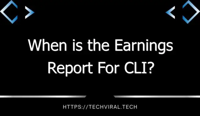 when is the earnings report for cli 11269