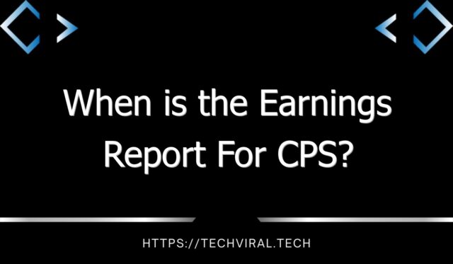 when is the earnings report for cps 11299