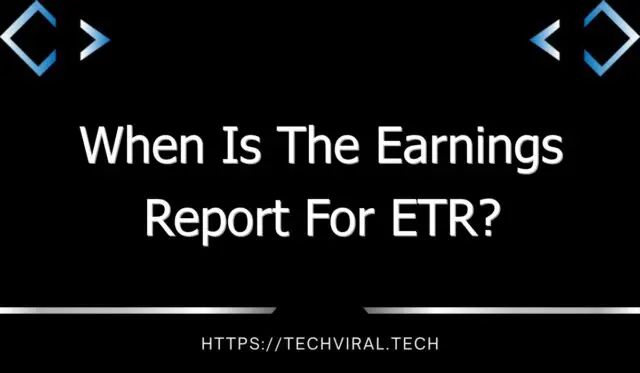 when is the earnings report for etr 11381