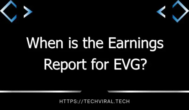 when is the earnings report for evg 10966