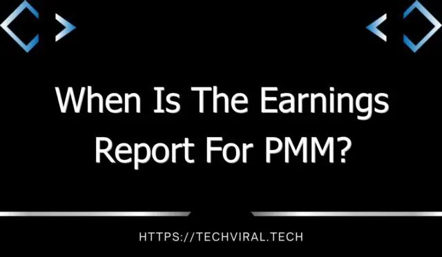 when is the earnings report for pmm 11093