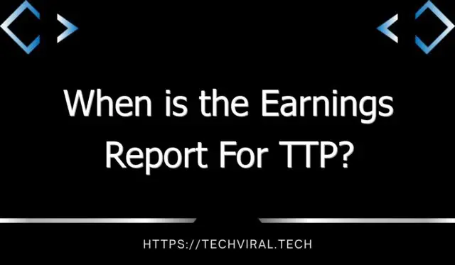 when is the earnings report for ttp 11115
