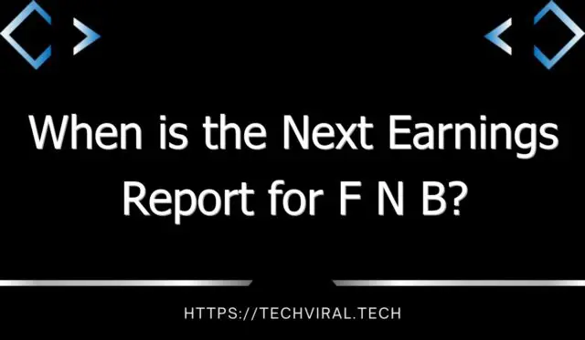 when is the next earnings report for f n b 10980