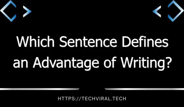 which sentence defines an advantage of writing 9860