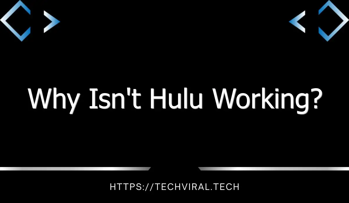 why isnt hulu working 9238