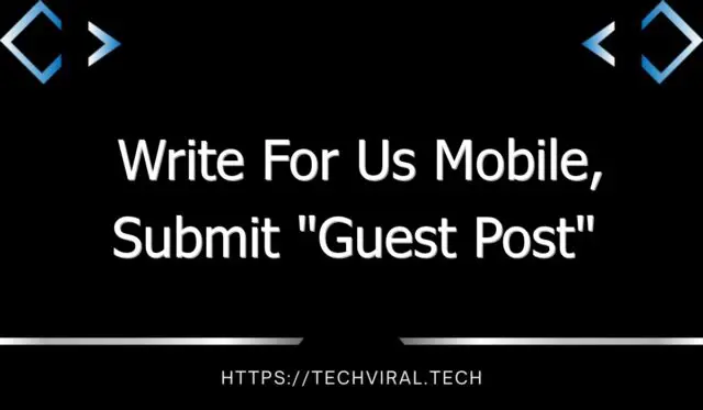 write for us mobile submit guest post 9568 1