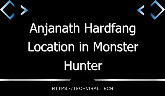 anjanath hardfang location in monster hunter rise sunbreak 13609