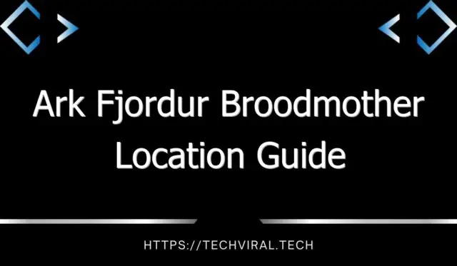 ark fjordur broodmother location guide 12814