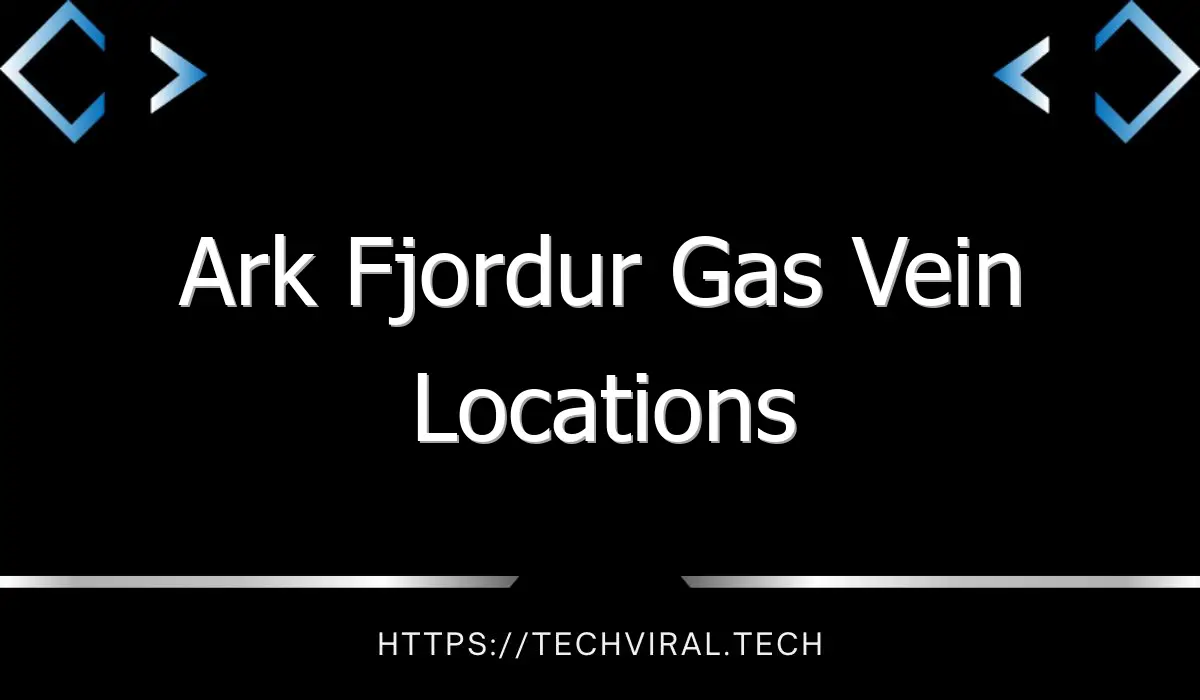 ark fjordur gas vein locations 12806