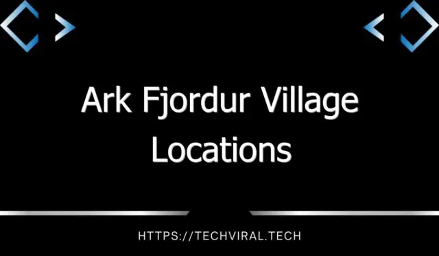 ark fjordur village locations 12836