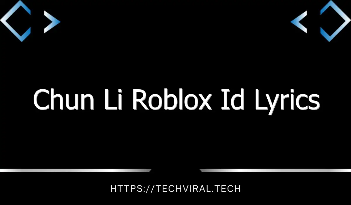 chun li roblox id lyrics 12083