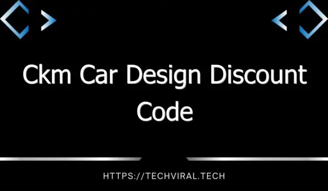 ckm car design discount code 11899