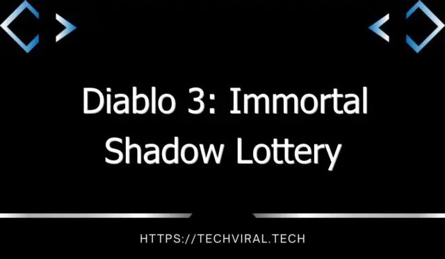 diablo 3 immortal shadow lottery 12788