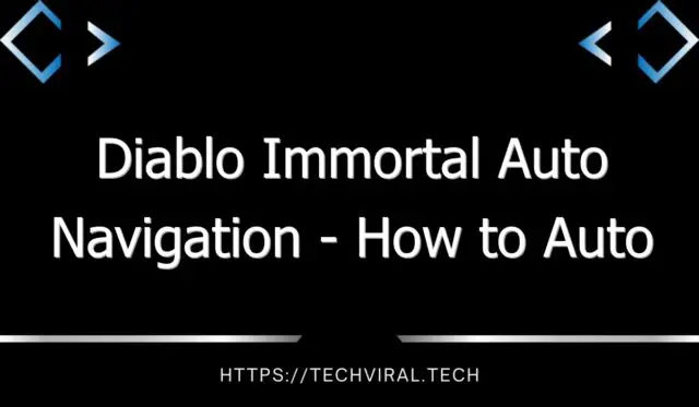 diablo immortal auto navigation how to auto navigate in diablo immortal 12774